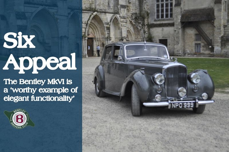 Six Appeal – The Bentley MkVI is a ‘worthy example of elegant functionality’